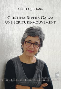 Cristina Rivera Garza - Une écriture-mouvement