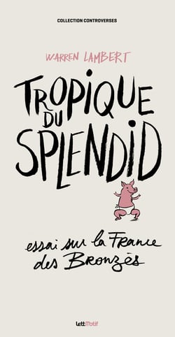 Tropique du Splendid - Essai sur la France des Bronzés