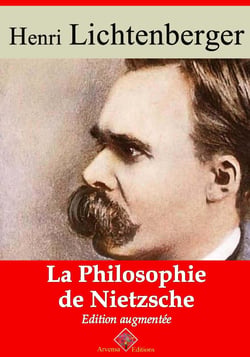 La Philosophie de Nietzsche – suivi d'annexes - Nouvelle édition 2019