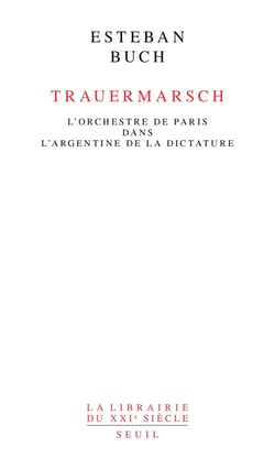 Trauermarsch. L'Orchestre de Paris dans l'Argentine de la dictature - L'Orchestre de Paris dans l’Argentine de la dictature