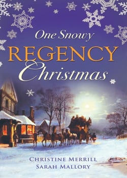 One Snowy Regency Christmas - A Regency Christmas Carol / Snowbound with the Notorious Rake