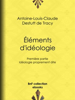 Éléments d'idéologie - Première partie - Idéologie proprement dite