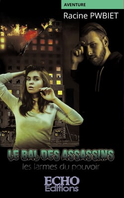 Le bal des assassins - les larmes du pouvoir