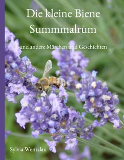Die kleine Biene Summmalrum - und andere Märchen und Geschichten