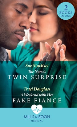 The Nurse's Twin Surprise / A Weekend With Her Fake Fiancé - The Nurse's Twin Surprise / A Weekend with Her Fake Fiancé