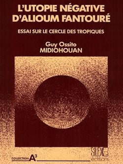 L'utopie négative d'Alioum Fantouré - Essai sur le cercle des tropiques