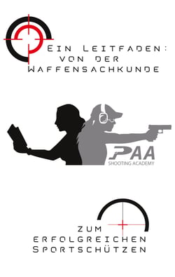 Von der Waffensachkunde zum erfolgreichen Sportschützen - Grundlagen und Tipps von Experten der PAA Shooting Academy