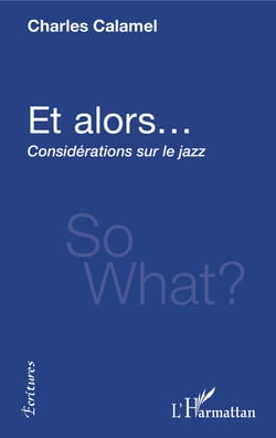 Et alors... - Considérations sur le jazz