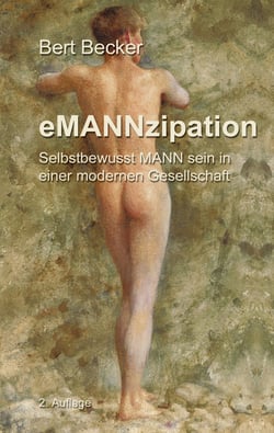 eMANNzipation - Selbstbewusst MANN sein in einer modernen Gesellschaft, 2. Auflage