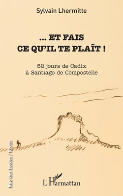 ... Et fais ce qu'il te plaît ! - 52 jours de Cadix à Santiago de Compostelle