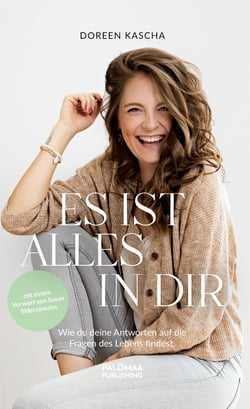 Es ist alles in dir - Wie du deine Antworten auf die Fragen des Lebens findest