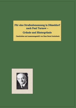 Für eine Straßenbenennung in Düsseldorf nach Paul Tarnow - - Gründe und Hintergründe