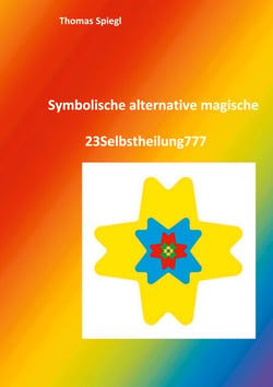 Symbolische alternative magische 23Selbstheilung777 - Kraftvolle energiegeladene mächtige inspirierende 23Magie777