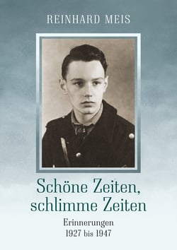 Schöne Zeiten, schlimme Zeiten - Erinnerungen 1927 bis 1947