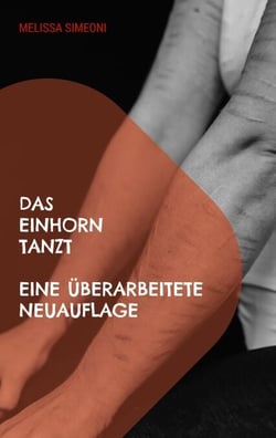 Das Einhorn tanzt - Eine überarbeitete Neuauflage