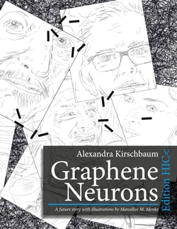 Graphene Neurons - A future story with illustrations by Marcellus M. Menke