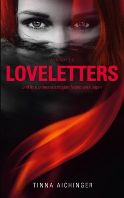 Aichinger 3.0 - LOVELETTERS - ... und ihre unbeabsichtigten Nebenwirkungen