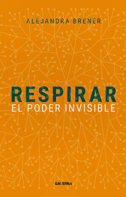 Respirar - El poder invisible