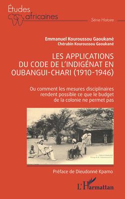 Les applications du code de l'indigénat en Oubangui-Chari (1910-1946) - Ou comment les mesures disciplinaires rendent possible ce que le budget de la colonie ne permet pas