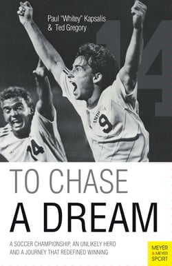 To Chase a Dream - A Soccer Championship, an Unlikely Hero and a Journey that Redefined Winning