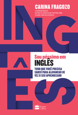Sou péssimo em inglês - Tudo que você precisa saber para alavancar de vez o seu aprendizado