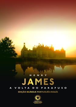 A volta do parafuso: The turn of the screw - Edição bilíngue português - inglês