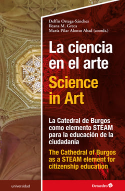 La ciencia en el arte - Science in Art - La catedral de Burgos como elemento STEAM para la educación de la ciudadanía - The Cathedral of Burgos as a STEAM element of citizenship education