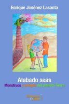 Alabado seas - Monstruos y amigos del planeta Tierra