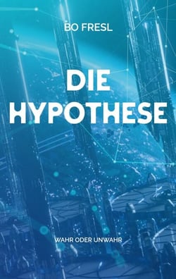 Die Hypothese - Wahr oder unwahr