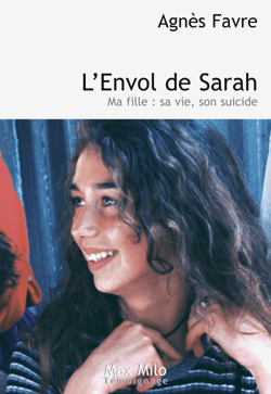 L'envol de Sarah - Ma fille : sa vie, son suicide
