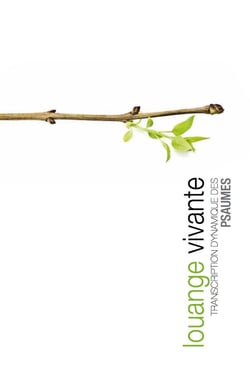 Louange vivante - Transcription dynamique des Psaumes