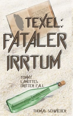 Texel:Fataler Irrtum - Tommy LaMottes dritter Fall