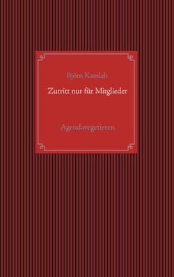 Zutritt nur für Mitglieder - Agendavegetieren