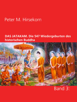 DAS JATAKAM. Die 547 Wiedergeburten des historischen Buddha - Band 3: Vom Goldberg und dem tugendhaften Elefanten, den Muschelbläsern und der giftspeienden Schlange