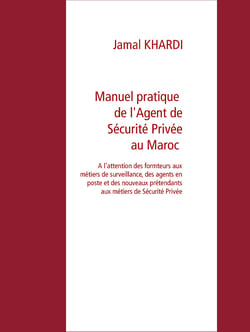Manuel Pratique  de l'Agent de Sécurité Privée au Maroc