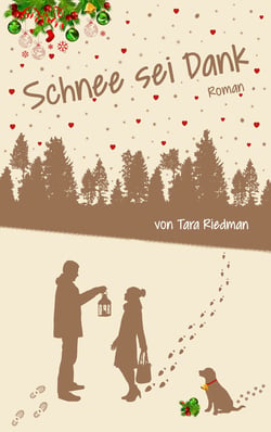 Schnee sei Dank - Ein Winter-Wunder-Weihnachtsroman