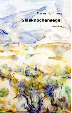 Glasknochensegel - Gedichte