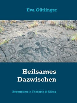 Heilsames Dazwischen - Begegnung in Therapie und Alltag