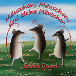 Mäuschen, Mäuschen, drei kleine Mäuschen - Kinderbuch