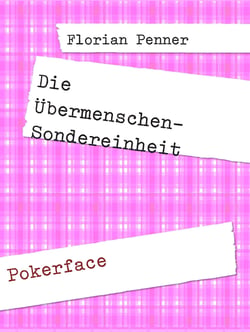 Die Übermenschen-Sondereinheit - Pokerface