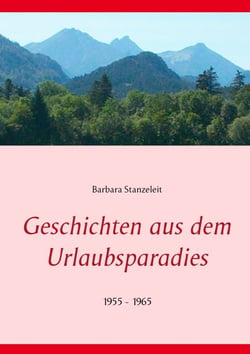 Geschichten aus dem Urlaubsparadies - 1955 - 1965