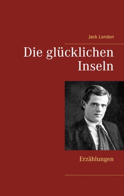 Die glücklichen Inseln - Erzählungen