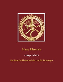 Einsgerichtet - Die Kunst der Ekstase und das Leid der Fixierungen