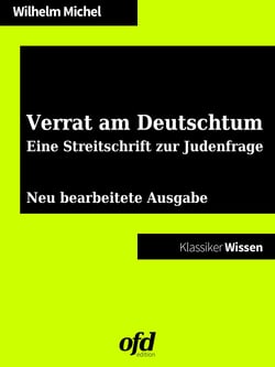 Verrat am Deutschtum - Neu bearbeitete Ausgabe (Klassiker der ofd edition)