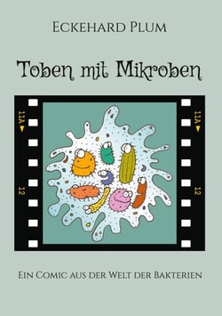 Toben mit Mikroben - Ein Comic aus der Welt der Bakterien