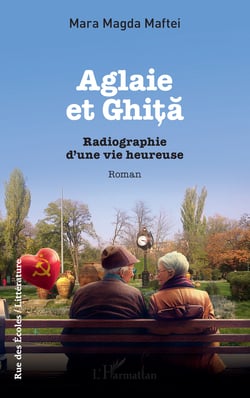 Aglaie et Ghiţă - Radiographie d’une vie heureuse