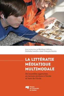 La littératie médiatique multimodale - De nouvelles approches en lecture-écriture à l'école et hors de l'école