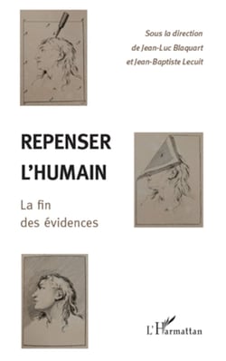 Repenser l'humain - La fin des évidences