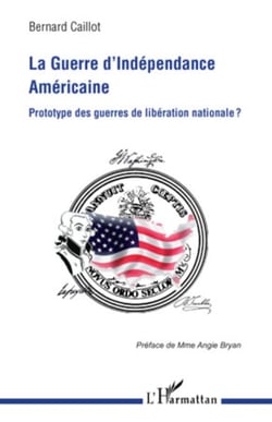 La Guerre d'Indépendance américaine - Prototype des guerres de libération nationale ?