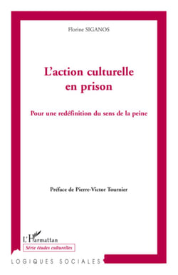 L'action culturelle en prison - Pour une redéfinition du sens de la peine